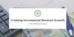 Creating Incremental Revenue Growth in Affiliate Programs