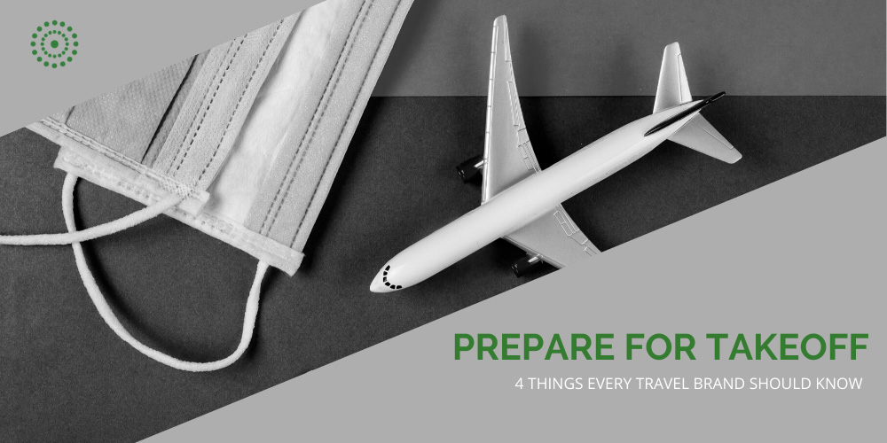 Prepare for Takeoff - The Top 4 Things Every Travel Brand Should Know