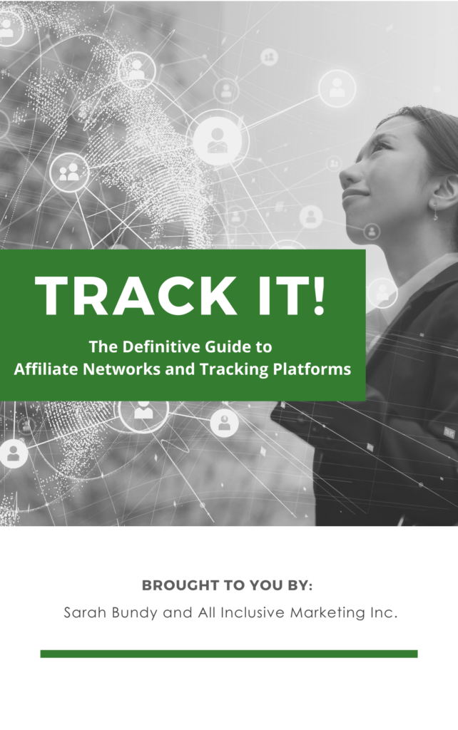 TRACK IT! The Definitive Guide to Affiliate Networks and Tracking Platforms