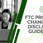 FTC Proposes Changes to disclosure guidelines AIM Blog