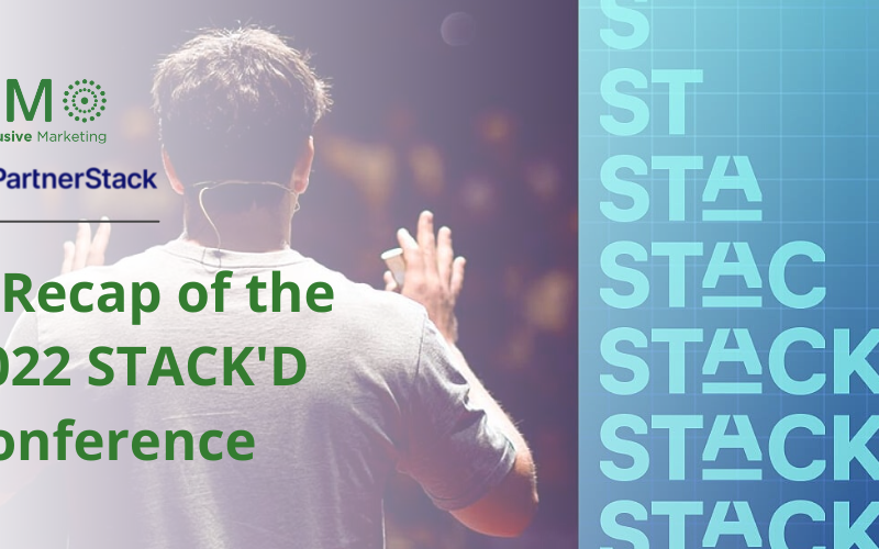 2022 PartnerStack's Stack'd conference Recap