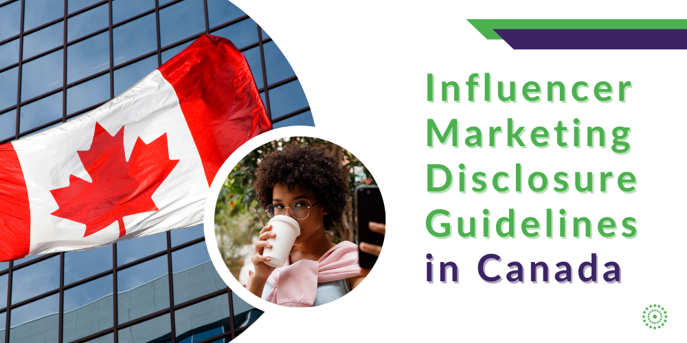Ensure transparency in your Canadian influencer campaigns and build trust with your audience by staying compliant with Canada's disclosure regulations.