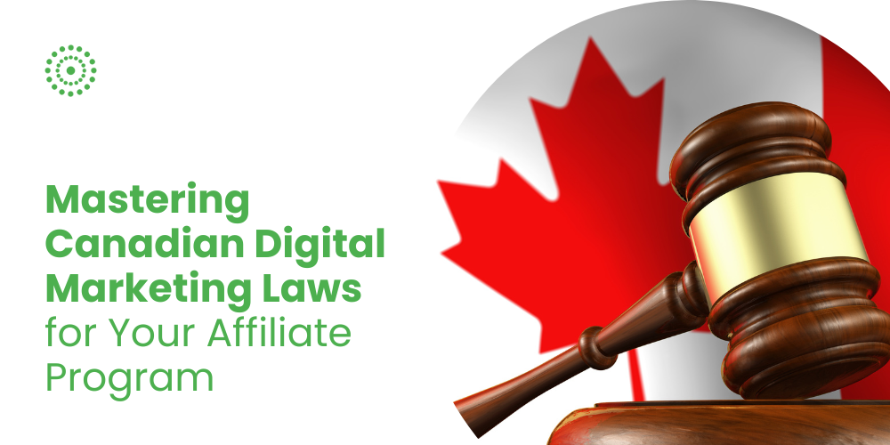 Learn what you need to know to navigate Canada's marketing laws and regulations for your affiliate program: CASL, PIPEDA, & more.