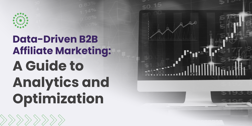 Uncover insights in B2B affiliate marketing through data analytics. Optimize strategies and drive growth with informed decisions and performance-tracking tips.